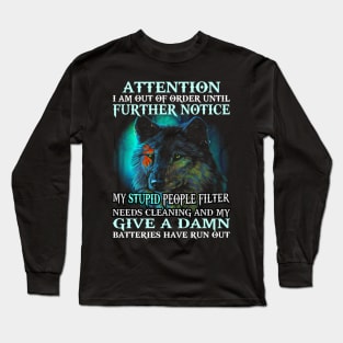 Attention I Am Out Of Order Until Wolf Long Sleeve T-Shirt